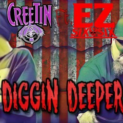 Creetin-Diggin Deeper Ft. EZ six0six