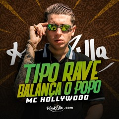 MC Hollywood - Tipo Rave Balança o Popo