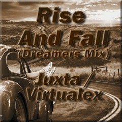 Rise and Fall by Juxta - Dreamers Mix by Virtualex [Free Download]