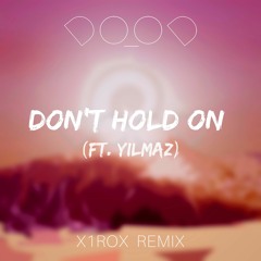 DooD Ft. Yilmaz - Don't Hold On (x1rox Remix)