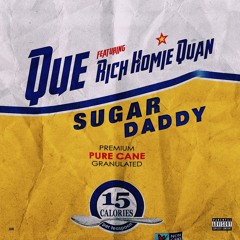 QUE. - Sugar Daddy ft Rich Homie Quan