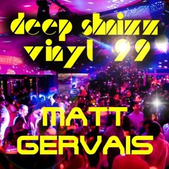 Deep Shnizz Vinyl 99 - 2018 Remix Matt Gervais