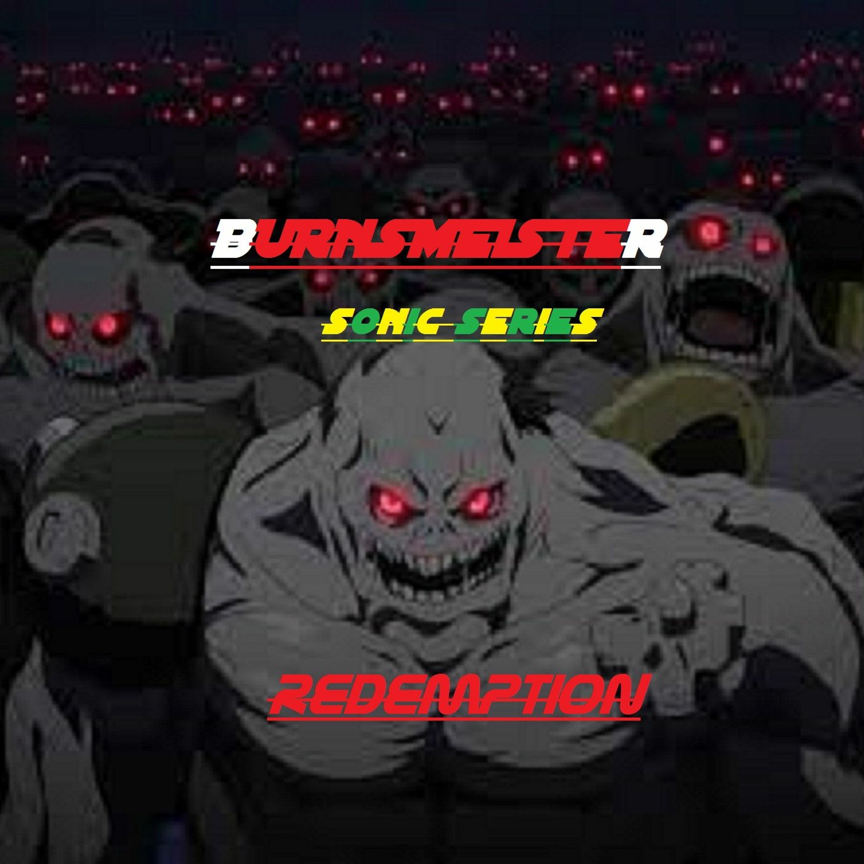 BURNSMEISTER SONIC SERIES PRESENTS "REDEMPTION" episode artwork