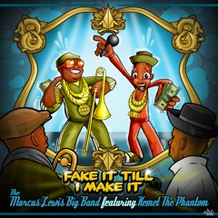 Fake It Till I Make It (feat. Kemet the Phantom & Hermon Mehari)
