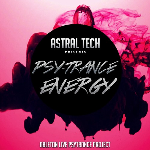 Psy-Trance Energy @ Astral Tech Ableton Live Template