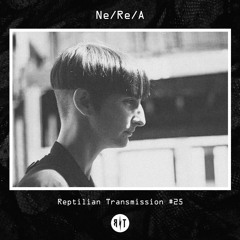 Reptilian Transmission #25 - Ne/Re/A