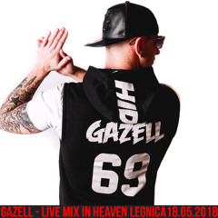 Gazell - Live Mix In Heaven Legnica 18.05.2018
