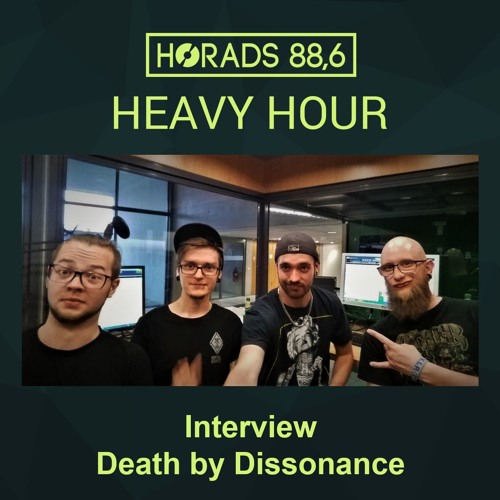 Interview | Death by Dissonance | HORADS HEAVY HOUR | 28.05.2018