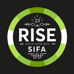RISE Radio Show Vol. 23 | Mixed By Sifa