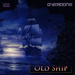 Overdone - Old Ship (Original Mix) OUT NOW