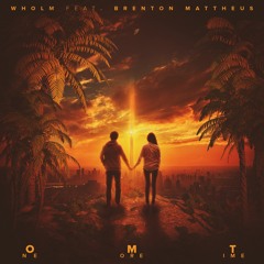 Wholm - One More Time (feat. Brenton Mattheus)