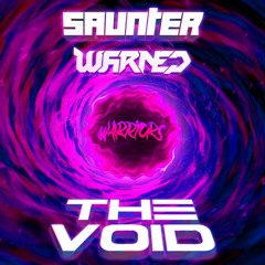 Saunter X Warned - The Void