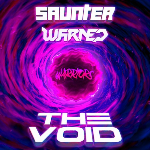 Saunter X Warned - The Void