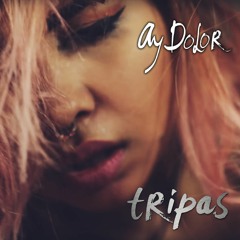 TRIPAS - Ay Dolor (oficial).mp3