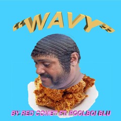 WAVY FT. POOLBOI BLU (PROD. POOLBOI BLU)