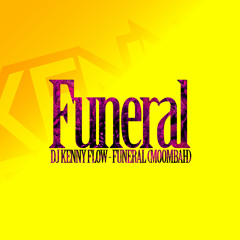 DJ Kenny Flow - Mi Funeral Remix(Moombah)