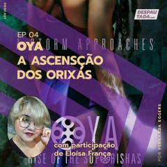 #04 - Oya: A Ascensão dos Orixás_
