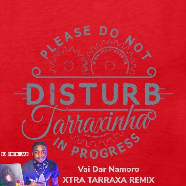Download VAI DAR NAMORO - XTRA TARRAXO REMIX BY DJ FOFO-JAH