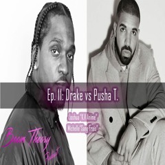 Boom Theory Podcast EP: 11– Drake Vs Pusha T