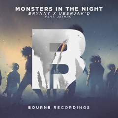 Brynny & Uberjak'd - Monsters In The Night (Feat. Jethro)