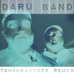 Daru Band - TBM & HeavyDee Remix