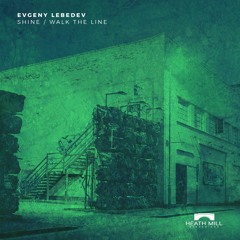 Evgeny Lebedev - Shine [Heath Mill Recordings]