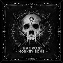 HACVON - MONKEY BOMB [FREE DOWNLOAD]