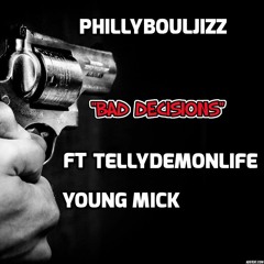 Phillybouljizz-Bad Decisions ft Tellydemonlife young mick