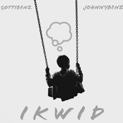 IKWID (Feat. Gotti Benz)