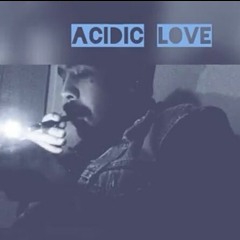 Acidic Love (Extended) (Prod. By Serge Crown)