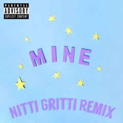 Bazzi - Mine (Nitti Gritti Remix)