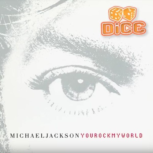 Michael Jackson - You Rock My World (DiCE EDiT)