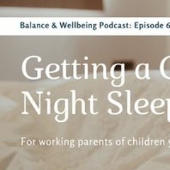 6. Getting a Good Night's Sleep - Episode 6