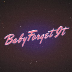 Baby Forget It