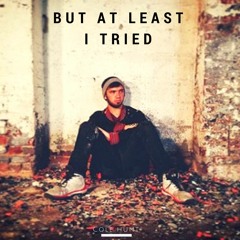 But At Least I Tried.....