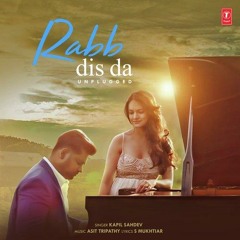Rabb Dis Da Kapil Sahdev New Song 2019
