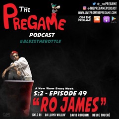 PreGame - S2|Episode 49: "Ro James"