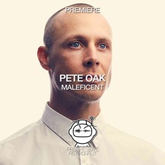 PREMIERE: Pete Oak - Maleficent (Original Mix) [Blindfold]