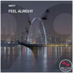 MACY - Feel Alright (Original Mix)