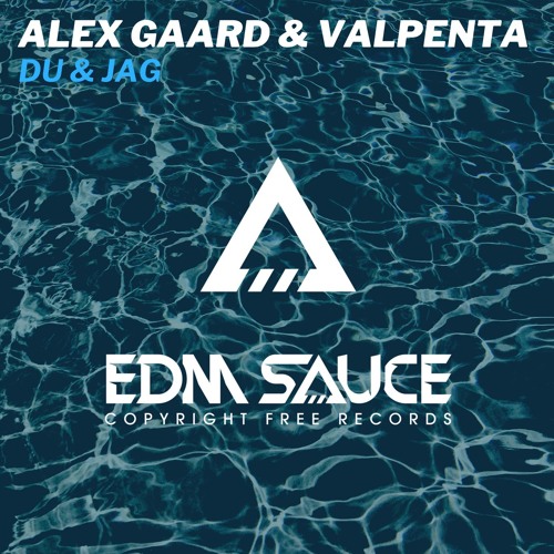 Alex Gaard & Valpenta - Du & Jag [EDM Sauce Copyright Free Records]