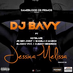 DJ Bavy feat. Hot Blaze, JR New Joint, Bangla10, Ian Blanco & Djimetta - Jessica Melissa