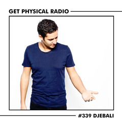 Get Physical Radio #339 (Guestmix by Djebali) - Recorded at Ipse Berlin
