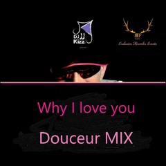 DJ JJ - Why I love you - Douceur MIX