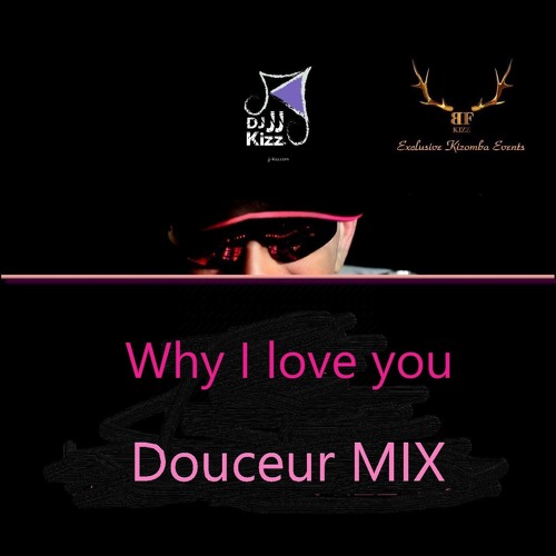 DJ JJ - Why I love you - Douceur MIX