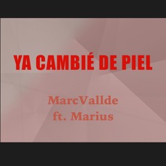 Ya Cambié De Piel ft. Marius