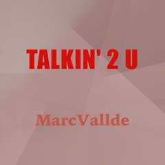 Talkin' 2 U