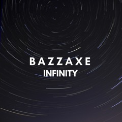 Bazzaxe- Infinity