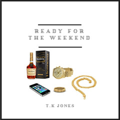 Ready For the Weekend Ft. Fedarro