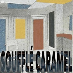 Mixtape 50. | Soufflé Caramel – "Une Once De Substitut Ferroviaire"