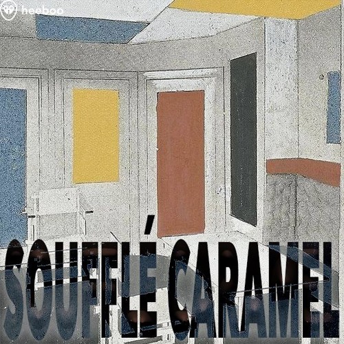 Mixtape 50. | Soufflé Caramel – "Une Once De Substitut Ferroviaire"